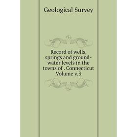 Книга Record of wells, springs and ground-water levels in the towns of. Connecticut Volume v.3
Книга Record of wells, springs and ground-water levels in the towns of. Connecticut Volume v.3