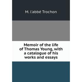 Книга Memoir of the life of Thomas Young, with a catalogue of his works and essays
Книга Memoir of the life of Thomas Young, with a catalogue of his works and essays