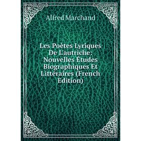 Книга Les Poètes Lyriques De L'autriche: Nouvelles Études Biographiques Et littéraire s
Книга Les Poètes Lyriques De L'autriche: Nouvelles Études Biographiques Et littéraire s