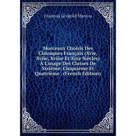 Книга Morceaux Choisis Des Classiques Français (Xvie, Xviie, Xviiie Et Xixe Siècles) À L'usage Des Classes De Sixième: Cinquième Et Quatrième
Книга Morceaux Choisis Des Classiques Français (Xvie, Xviie, Xviiie Et Xixe Siècles) À L'usage Des Classes De Sixième: Cinquième Et Quatrième