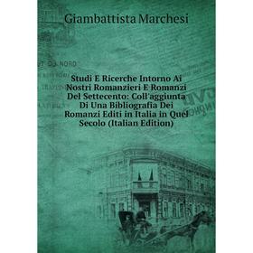 Книга Studi E Ricerche Intorno Ai Nostri Romanzieri E Romanzi Del Settecento: Coll'aggiunta Di Una Bibliografia Dei Romanzi Editi in Italia in Quel Se
Книга Studi E Ricerche Intorno Ai Nostri Romanzieri E Romanzi Del Settecento: Coll'aggiunta Di Una Bibliografia Dei Romanzi Editi in Italia in Quel Se