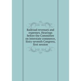 Книга Railroad revenues and expenses. Hearings before the Committee on interstate commerce, Sixty-seventh Congress, first session
Книга Railroad revenues and expenses. Hearings before the Committee on interstate commerce, Sixty-seventh Congress, first session