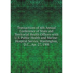 Книга Transactions of 6th Annual Conference of State and Territorial Health Officers with U.S. Public Health and Marine-Hospital Service, Washington,
Книга Transactions of 6th Annual Conference of State and Territorial Health Officers with U.S. Public Health and Marine-Hospital Service, Washington,