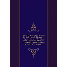 Книга Population of the United States in 1860; compiled from the original returns of the eighth census under the direction of the Secretary of the Int
Книга Population of the United States in 1860; compiled from the original returns of the eighth census under the direction of the Secretary of the Int
