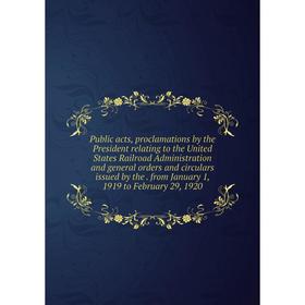 Книга Public acts, proclamations by the President relating to the United States Railroad Administration and general orders and circulars issued by the
Книга Public acts, proclamations by the President relating to the United States Railroad Administration and general orders and circulars issued by the