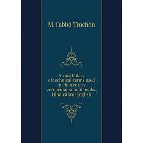 Книга A vocabulary of technical terms used in elementary vernacular school books, Hindustani-English
Книга A vocabulary of technical terms used in elementary vernacular school books, Hindustani-English
