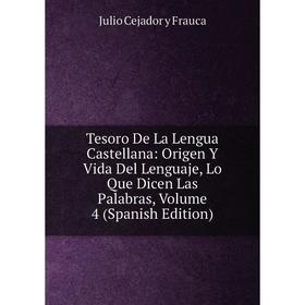 Книга Tesoro De La Lengua Castellana: Origen Y Vida Del Lenguaje, Lo Que Dicen Las Palabras
Книга Tesoro De La Lengua Castellana: Origen Y Vida Del Lenguaje, Lo Que Dicen Las Palabras