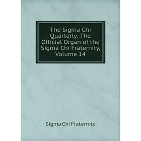 Книга The Sigma Chi Quarterly: The Official Organ of the Sigma Chi Fraternity, Volume 14
Книга The Sigma Chi Quarterly: The Official Organ of the Sigma Chi Fraternity, Volume 14