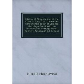 Книга History of Florence and of the affairs of Italy, from the earliest times to the death of Lorenzo the Magnificent. With an introduction by Hugo A
Книга History of Florence and of the affairs of Italy, from the earliest times to the death of Lorenzo the Magnificent. With an introduction by Hugo A
