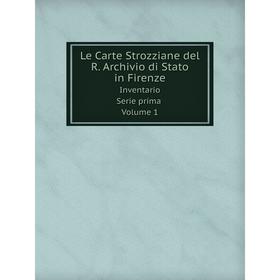 Книга Le Carte Strozziane del R Archivio di Stato in FirenzeInventario Serie prima Volume 1
Книга Le Carte Strozziane del R Archivio di Stato in FirenzeInventario Serie prima Volume 1