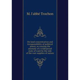 Книга On land concentration and irresponsibility of political power, as causing the anomaly of a widespread state of want by the side of the vast supp
Книга On land concentration and irresponsibility of political power, as causing the anomaly of a widespread state of want by the side of the vast supp