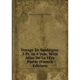 Книга Voyage En Sardaigne. 3 Pt. In 4 Vols. With Atlas De La 1Ère Partie (French Edition)
Книга Voyage En Sardaigne. 3 Pt. In 4 Vols. With Atlas De La 1Ère Partie (French Edition)