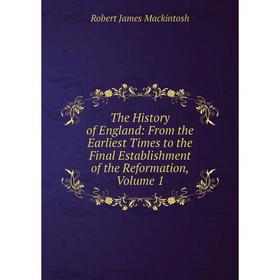 Книга The History of England: From the Earliest Times to the Final Establishment of the Reformation, Volume 1
Книга The History of England: From the Earliest Times to the Final Establishment of the Reformation, Volume 1