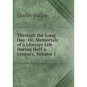 Книга Through the Long Day: Or, Memorials of a Literary Life During Half a Century, Volume 1
Книга Through the Long Day: Or, Memorials of a Literary Life During Half a Century, Volume 1