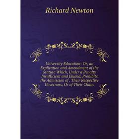 Книга University Education: Or, an Explication and Amendment of the Statute Which, Under a Penalty Insufficient and Eluded, Prohibits the Admission of
Книга University Education: Or, an Explication and Amendment of the Statute Which, Under a Penalty Insufficient and Eluded, Prohibits the Admission of