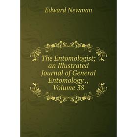 Книга The Entomologist; an Illustrated Journal of General Entomology., Volume 38; Edward Newman
Книга The Entomologist; an Illustrated Journal of General Entomology., Volume 38; Edward Newman