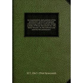 Книга An examination and analysis of the postmaster-general's proposals concerning railway mail pay; being a study of House document no. 105, Sixty-Se
Книга An examination and analysis of the postmaster-general's proposals concerning railway mail pay; being a study of House document no. 105, Sixty-Se