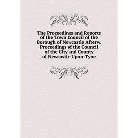 Книга The Proceedings and Reports of the Town Council of the Borough of Newcastle Afterw. Proceedings of the Council of the City and County of Newcast
Книга The Proceedings and Reports of the Town Council of the Borough of Newcastle Afterw. Proceedings of the Council of the City and County of Newcast