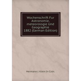 Книга Wochenschrift Fur Astronomie,meteorologie Und Geographie 1882 (German Edition)
Книга Wochenschrift Fur Astronomie,meteorologie Und Geographie 1882 (German Edition)