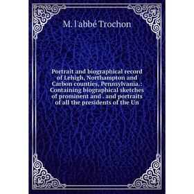 Книга Portrait and biographical record of Lehigh, Northampton and Carbon counties, Pennsylvania.: Containing biographical sketches of prominent and. a
Книга Portrait and biographical record of Lehigh, Northampton and Carbon counties, Pennsylvania.: Containing biographical sketches of prominent and. a