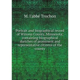 Книга Portrait and biographical record of Winona County, Minnesota; containing biographical sketches of prominent and representative citizens
Книга Portrait and biographical record of Winona County, Minnesota; containing biographical sketches of prominent and representative citizens