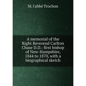 Книга A memorial of the Right Reverend Carlton Chase D.D: first bishop of New-Hampshire, 1844 to 1870, with a biographical sketch
Книга A memorial of the Right Reverend Carlton Chase D.D: first bishop of New-Hampshire, 1844 to 1870, with a biographical sketch