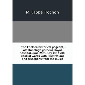 Книга The Chelsea historical pageant, old Ranelagh gardens, Royal hospital, June 25th-July 1st, 1908. Book of words with illustrations and selections
Книга The Chelsea historical pageant, old Ranelagh gardens, Royal hospital, June 25th-July 1st, 1908. Book of words with illustrations and selections