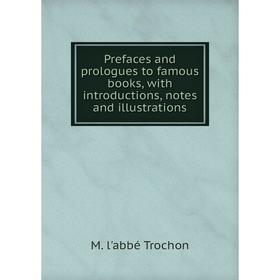 Книга Prefaces and prologues to famous books, with introductions, notes and illustrations
Книга Prefaces and prologues to famous books, with introductions, notes and illustrations