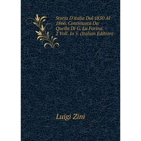 Книга Storia D'italia Dal 1850 Al 1866. Continuata Da Quella Di G. La Farina. 2 Voll. In 5. (Italian Edition)
Книга Storia D'italia Dal 1850 Al 1866. Continuata Da Quella Di G. La Farina. 2 Voll. In 5. (Italian Edition)