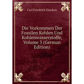 Книга Die Vorkommen Der Fossilen Kohlen Und Kohlenwasserstoffe, Volume 3 (German Edition)
Книга Die Vorkommen Der Fossilen Kohlen Und Kohlenwasserstoffe, Volume 3 (German Edition)