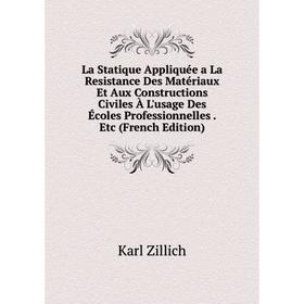 Книга La Statique Appliquée a La Resistance Des Matériaux Et Aux Constructions Civiles À L'usage Des Écoles Professionnelles
Книга La Statique Appliquée a La Resistance Des Matériaux Et Aux Constructions Civiles À L'usage Des Écoles Professionnelles