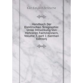 Книга Handbuch Der Elektrischen Telegraphie: Unter Mitwirkung Von Mehreren Fachmännern
Книга Handbuch Der Elektrischen Telegraphie: Unter Mitwirkung Von Mehreren Fachmännern