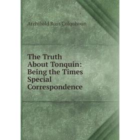 Книга The Truth About Tonquin: Being the Times Special Correspondence 
Книга The Truth About Tonquin: Being the Times Special Correspondence