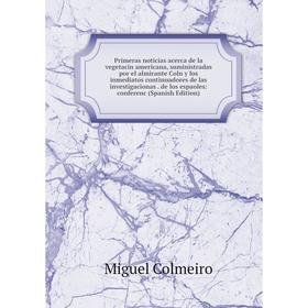 Книга Primeras noticias acerca de la vegetacin americana, suministradas por el almirante Coln y los inmediatos continuadores de las investigacionas. d
Книга Primeras noticias acerca de la vegetacin americana, suministradas por el almirante Coln y los inmediatos continuadores de las investigacionas. d