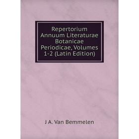 Книга Repertorium Annuum Literaturae Botanicae Periodicae, Volumes 1-2 (Latin Edition)
Книга Repertorium Annuum Literaturae Botanicae Periodicae, Volumes 1-2 (Latin Edition)