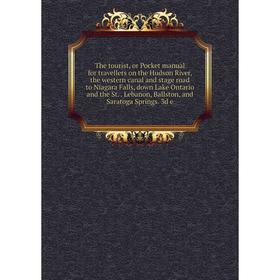 Книга The tourist, or Pocket manual for travellers on the Hudson River, the western canal and stage road to Niagara Falls, down Lake Ontario and the S
Книга The tourist, or Pocket manual for travellers on the Hudson River, the western canal and stage road to Niagara Falls, down Lake Ontario and the S