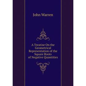 Книга A Treatise On the Geometrical Representation of the Square Roots of Negative Quantities
Книга A Treatise On the Geometrical Representation of the Square Roots of Negative Quantities