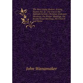 Книга The New Living Hymns: (Living Hymns No. 2): For Use in the Sabbath School, Christian Endeavor Meetings, the Prayer Meetings, the Brotherhood Mee
Книга The New Living Hymns: (Living Hymns No. 2): For Use in the Sabbath School, Christian Endeavor Meetings, the Prayer Meetings, the Brotherhood Mee