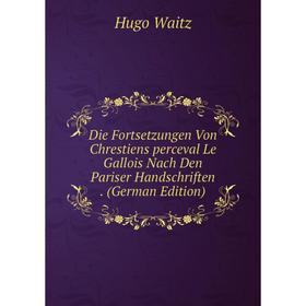 Книга Die Fortsetzungen Von Chrestiens perceval Le Gallois Nach Den Pariser Handschriften. (German Edition)
Книга Die Fortsetzungen Von Chrestiens perceval Le Gallois Nach Den Pariser Handschriften. (German Edition)