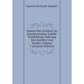 Книга Spuren Der Gottheit Im Anscheinenden Zufalle: Wohlthätige Nahrung Der Zweifler Und Denker, Volume 1 (German Edition)
Книга Spuren Der Gottheit Im Anscheinenden Zufalle: Wohlthätige Nahrung Der Zweifler Und Denker, Volume 1 (German Edition)