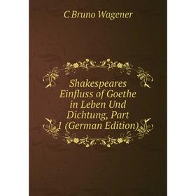 Книга Shakespeares Einfluss of Goethe in Leben Und Dichtung, Part 1 (German Edition)
Книга Shakespeares Einfluss of Goethe in Leben Und Dichtung, Part 1 (German Edition)
