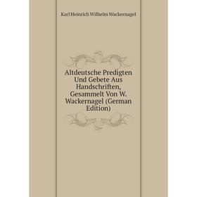 Книга Altdeutsche Predigten Und Gebete Aus Handschriften, Gesammelt Von W. Wackernagel (German Edition)
Книга Altdeutsche Predigten Und Gebete Aus Handschriften, Gesammelt Von W. Wackernagel (German Edition)