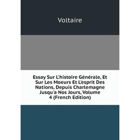 Книга Essay Sur L'histoire Générale, Et Sur Les Moeurs Et L'esprit Des Nations, Depuis Charlemagne Jusqu'a Nos Jours, Volume 4 (French Edition)
Книга Essay Sur L'histoire Générale, Et Sur Les Moeurs Et L'esprit Des Nations, Depuis Charlemagne Jusqu'a Nos Jours, Volume 4 (French Edition)