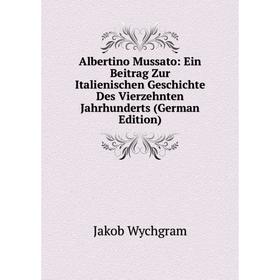Книга Albertino Mussato: Ein Beitrag Zur Italienischen Geschichte Des Vierzehnten Jahrhunderts (German Edition)
Книга Albertino Mussato: Ein Beitrag Zur Italienischen Geschichte Des Vierzehnten Jahrhunderts (German Edition)