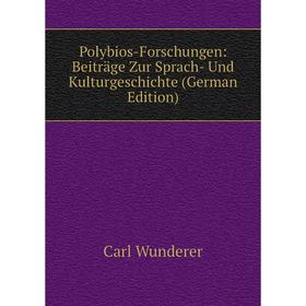 Книга Polybios-Forschungen: Beiträge Zur Sprach- Und Kulturgeschichte (German Edition)
Книга Polybios-Forschungen: Beiträge Zur Sprach- Und Kulturgeschichte (German Edition)