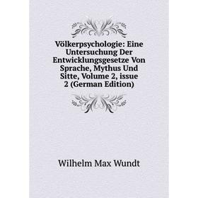 Книга Völkerpsychologie: Eine Untersuchung Der Entwicklungsgesetze Von Sprache, Mythus Und Sitte, Volume 2, issue 2 (German Edition)
Книга Völkerpsychologie: Eine Untersuchung Der Entwicklungsgesetze Von Sprache, Mythus Und Sitte, Volume 2, issue 2 (German Edition)
