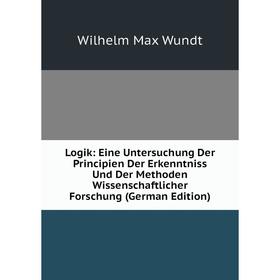 Книга Logik: Eine Untersuchung Der Principien Der Erkenntniss Und Der Methoden Wissenschaftlicher Forschung
Книга Logik: Eine Untersuchung Der Principien Der Erkenntniss Und Der Methoden Wissenschaftlicher Forschung