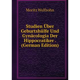 Книга Studien Über Geburtshülfe Und Gynäcologia Der Hippocratiker. (German Edition)
Книга Studien Über Geburtshülfe Und Gynäcologia Der Hippocratiker. (German Edition)