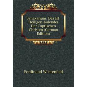 Книга Synaxarium: Das Ist, Heiligen-Kalender Der Coptischen Christen (German Edition)
Книга Synaxarium: Das Ist, Heiligen-Kalender Der Coptischen Christen (German Edition)