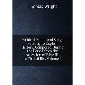 Книга Political Poems and Songs Relating to English History, Composed During the Period from the Accession of Edw: Iii. to That of Ric, Volume 2
Книга Political Poems and Songs Relating to English History, Composed During the Period from the Accession of Edw: Iii. to That of Ric, Volume 2